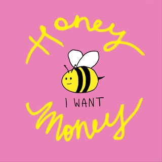 honey i want money